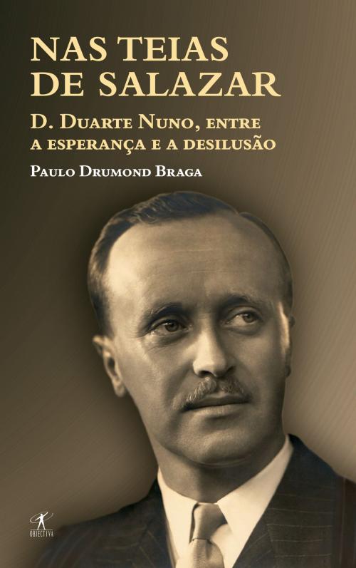 Cover of the book Nas teias de Salazar by Paulo Drumond Braga, Penguin Random House Grupo Editorial Portugal