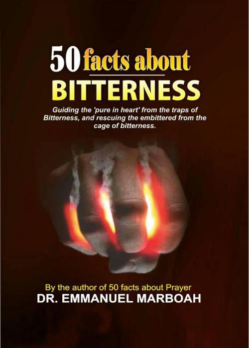 Cover of the book 50 Facts About Bitterness by Dr Emmanuel Marboah, Dr Emmanuel Marboah