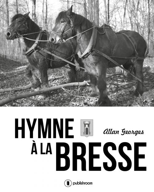 Cover of the book Hymne à la Bresse by Allan Georges, Publishroom
