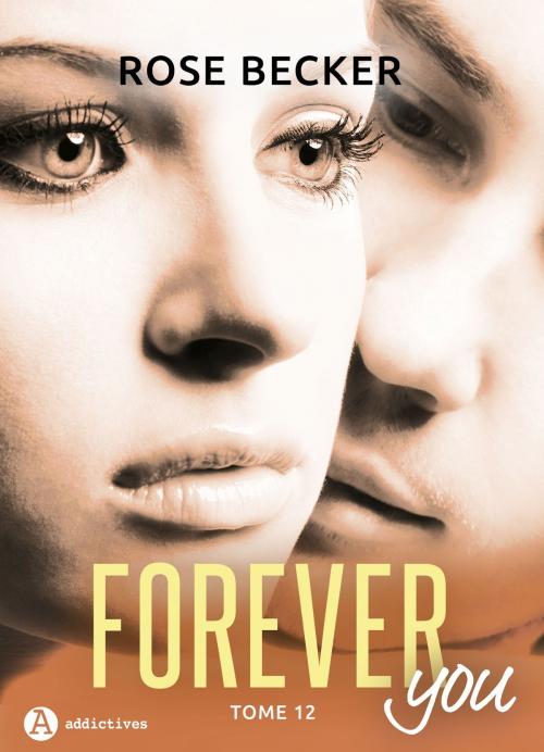 Cover of the book Forever you 12 by Rose M. Becker, Editions addictives
