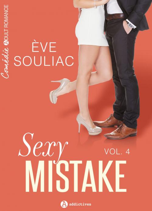 Cover of the book Sexy Mistake 4 by Eve Souliac, Editions addictives