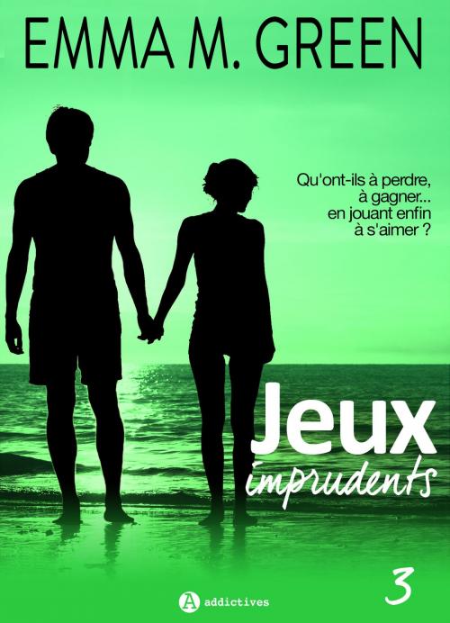 Cover of the book Jeux imprudents - Vol. 3 by Emma M. Green, Editions addictives