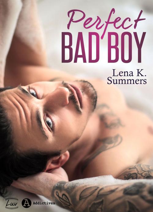 Cover of the book Perfect Bad Boy by Lena K. Summers, Addictives – Luv