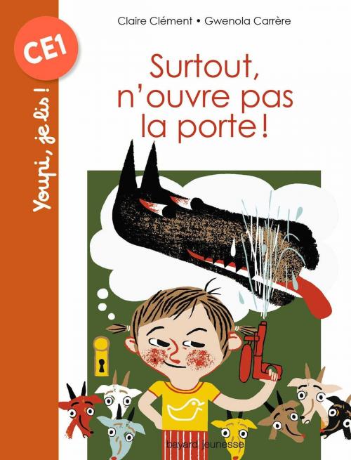Cover of the book Surtout, n'ouvre pas la porte ! by CLAIRE CLÉMENT, Bayard Jeunesse