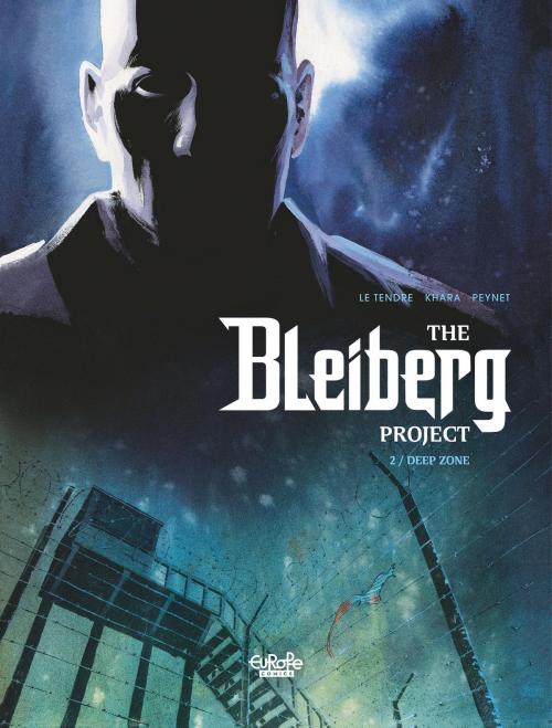 Cover of the book The Bleiberg Project - Volume 2 - Deep Zone by Serge Le Tendre, S. Khara, Peynet F, EUROPE COMICS