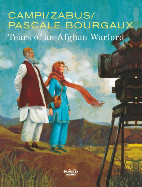 Cover of the book Pascale Bourgaux, grand reporter - Volume 1 - Tears of an Afghan Warlord by Zabus, Pascale Bourgaux, Thomas Campi, Europe Comics