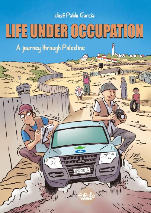 Cover of the book Life under Occupation by José Pablo García, José Pablo García, Europe Comics