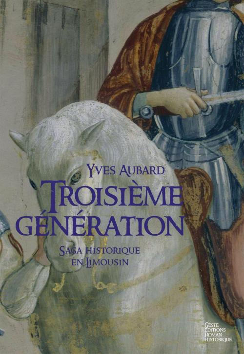 Cover of the book Troisième génération by Yves Aubard, Geste Éditions