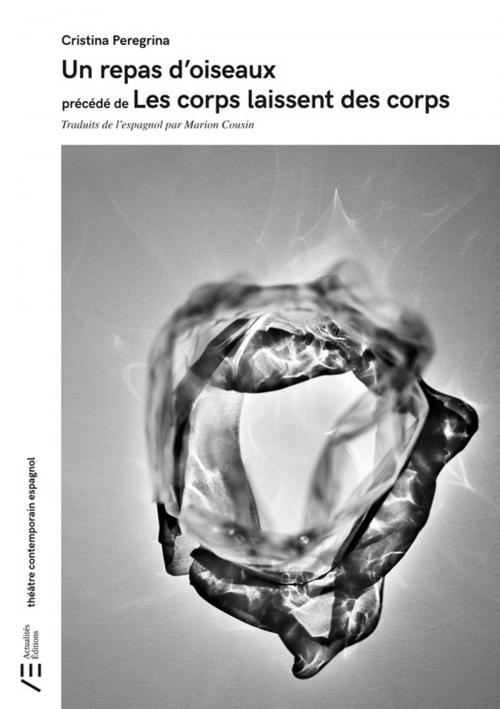 Cover of the book "Un repas d'oiseaux" précédé de "Les corps laissent des corps" by Cristina Peregrina, Actualités Éditions