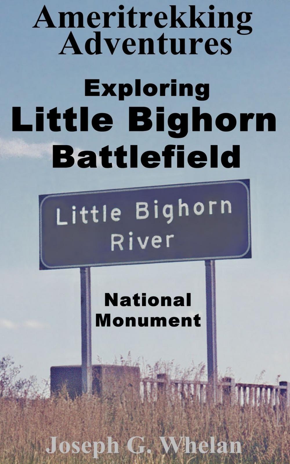 Big bigCover of Ameritrekking Adventures: Exploring Little Bighorn Battlefield National Monument