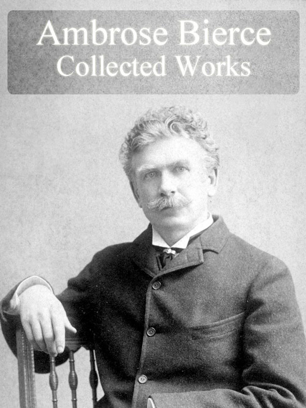Big bigCover of Collected Works of Ambrose Bierce