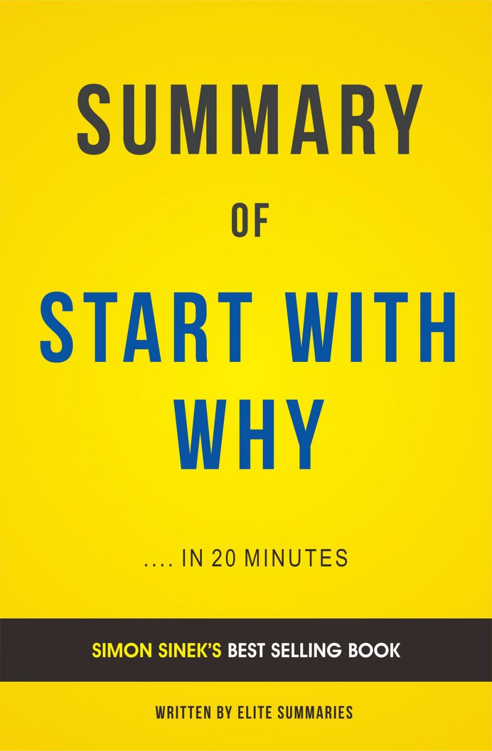 Big bigCover of Summary of Start with Why: by Simon Sinek | Includes Analysis