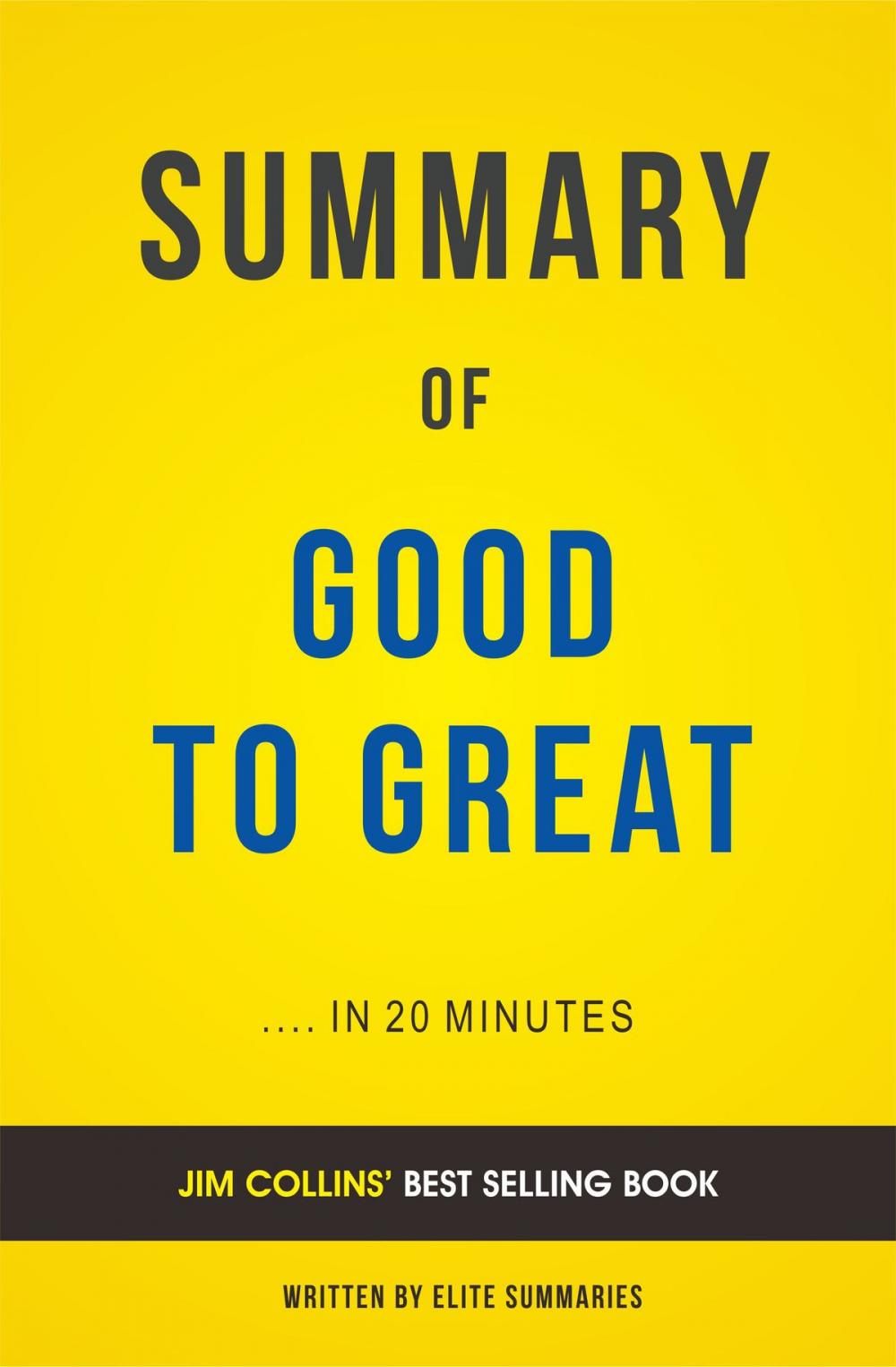 Big bigCover of Summary o f Good To Great: by Jim Collins | Includes Analysis