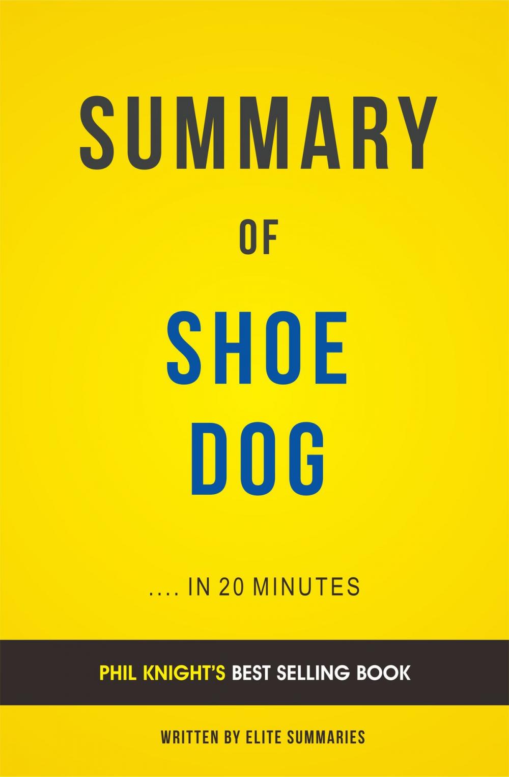 Big bigCover of Summary of Shoe Dog: by Phil Knight | Includes Analysis