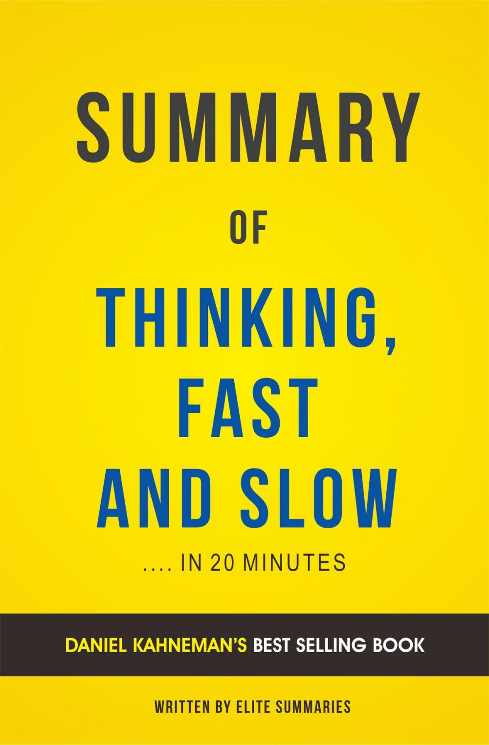 Big bigCover of Summary of Thinking, Fast and Slow: by Daniel Kahneman | Includes Analysis