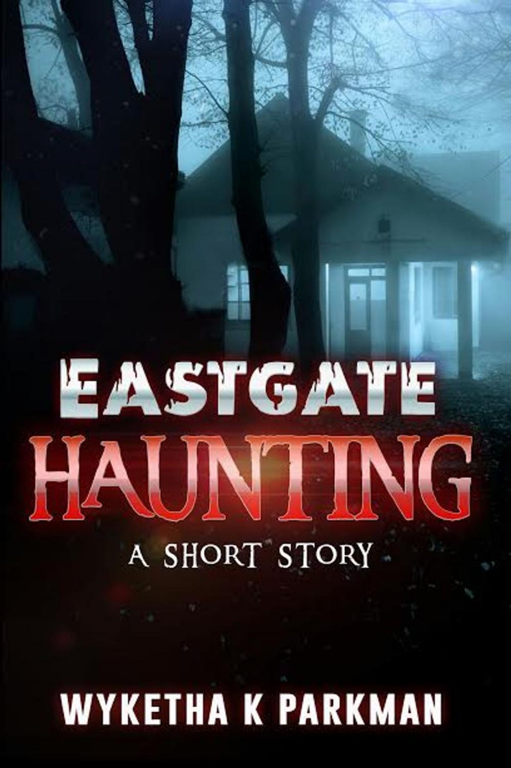 Big bigCover of Eastgate Haunting: A Short Story