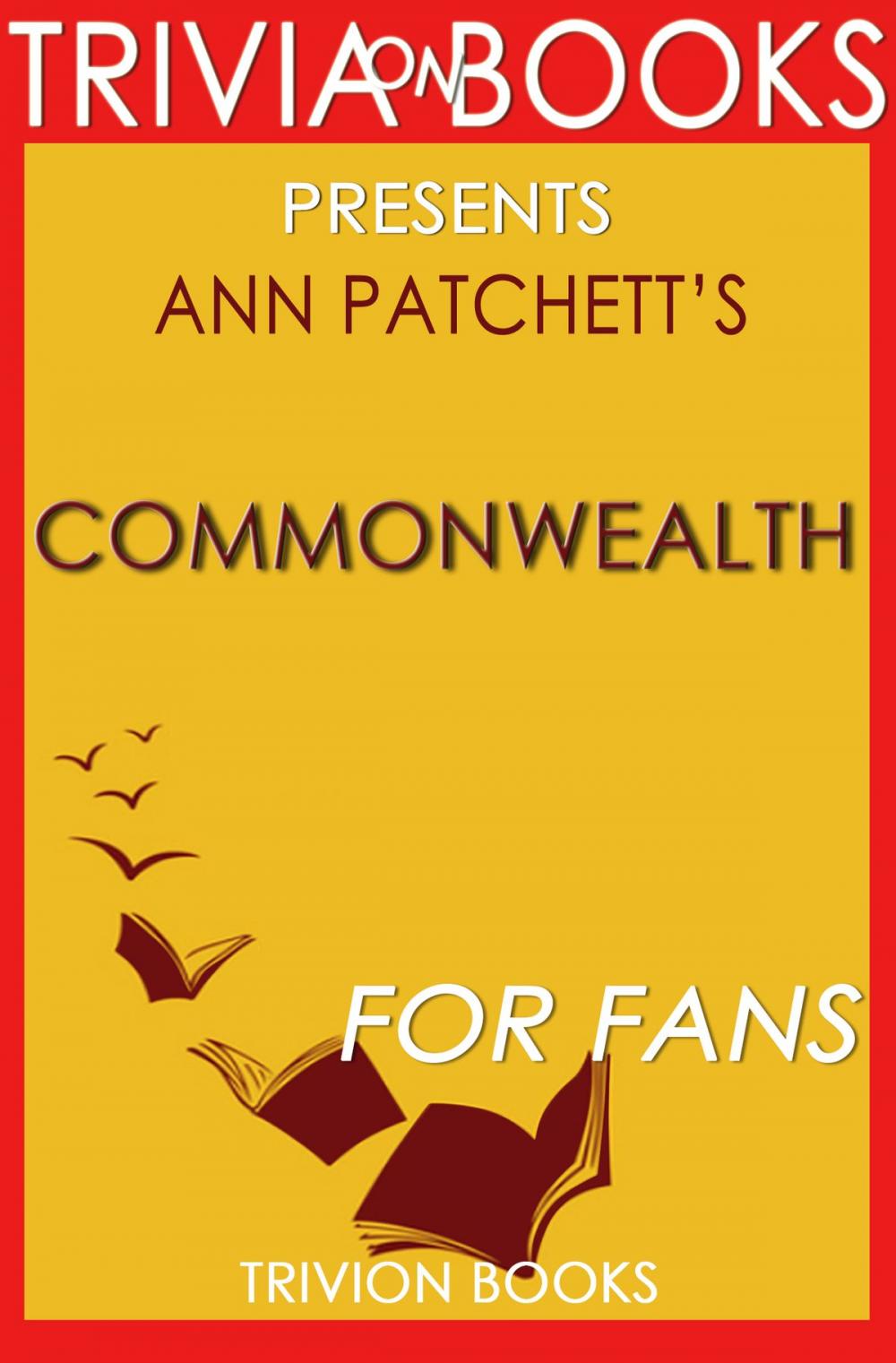Big bigCover of Trivia: Commonwealth by Ann Patchett