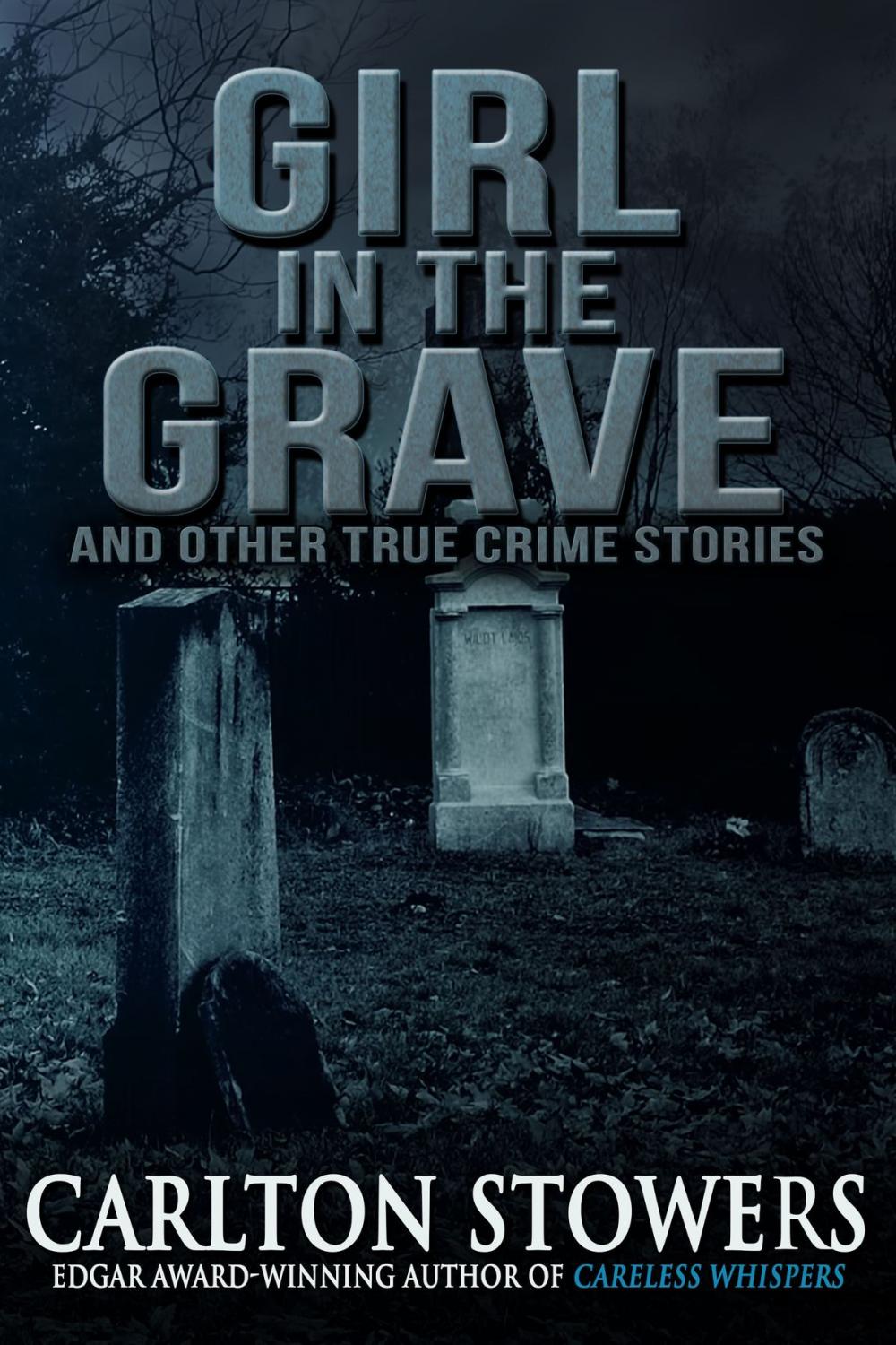 Big bigCover of Girl in the Grave and Other True Crime Stories