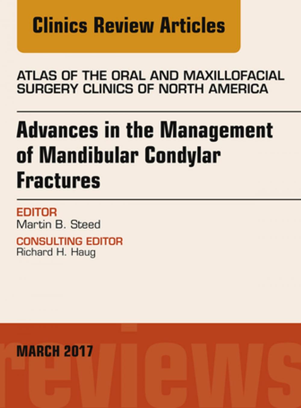 Big bigCover of Advances in the Management of Mandibular Condylar Fractures, An Issue of Atlas of the Oral & Maxillofacial Surgery, E-Book