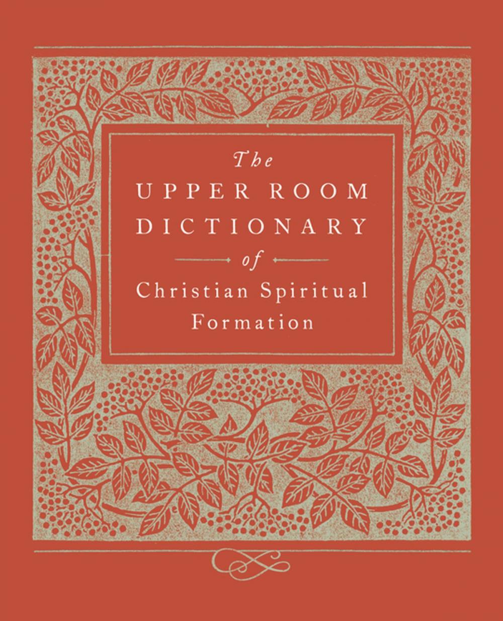 Big bigCover of The Upper Room Dictionary of Christian Spiritual Formation