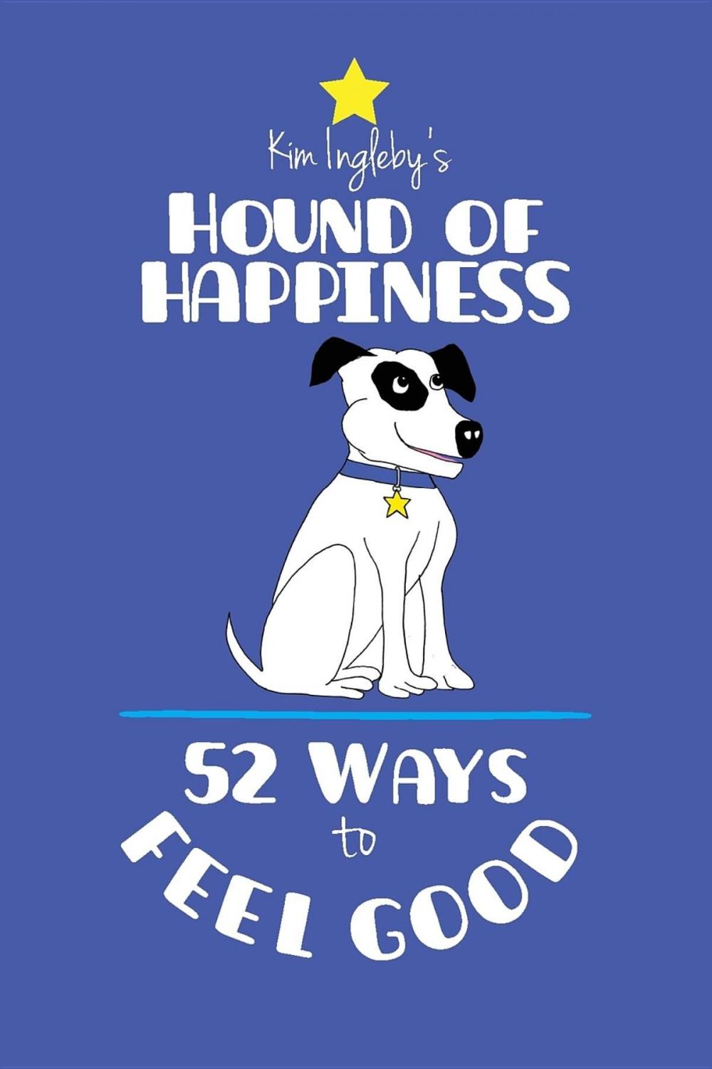 Big bigCover of The Hound of Happiness - 52 Tips to Feel Good