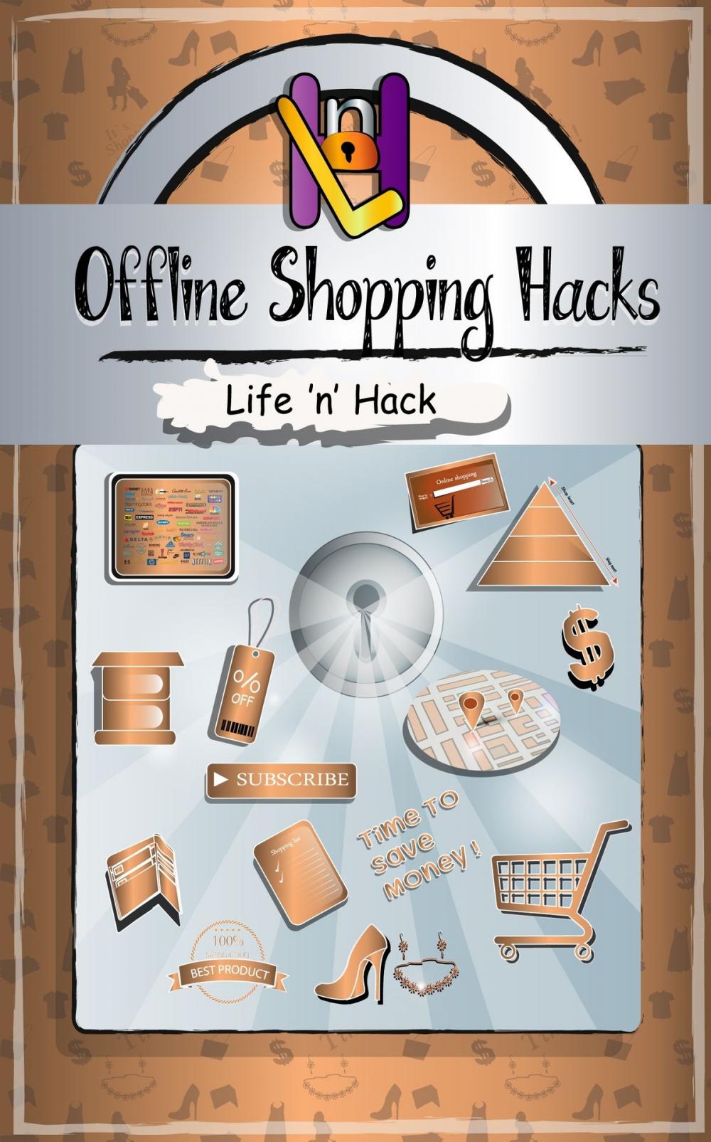 Big bigCover of Offline Shopping Hacks: 15 Simple Practical Hacks to Save Money Shopping Offline