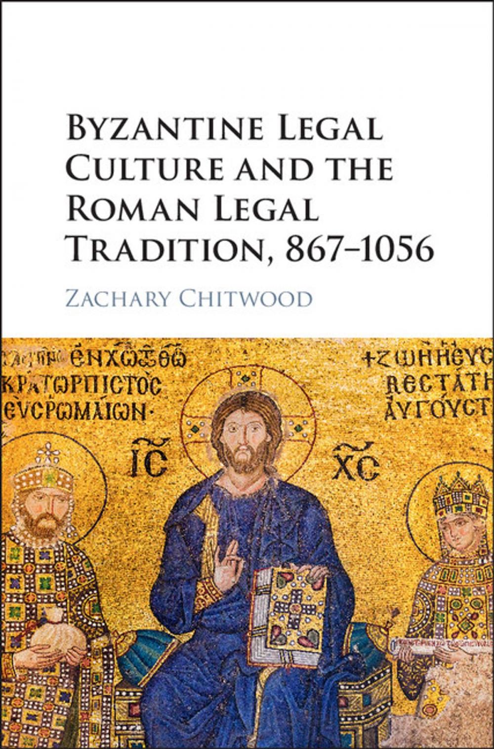 Big bigCover of Byzantine Legal Culture and the Roman Legal Tradition, 867–1056