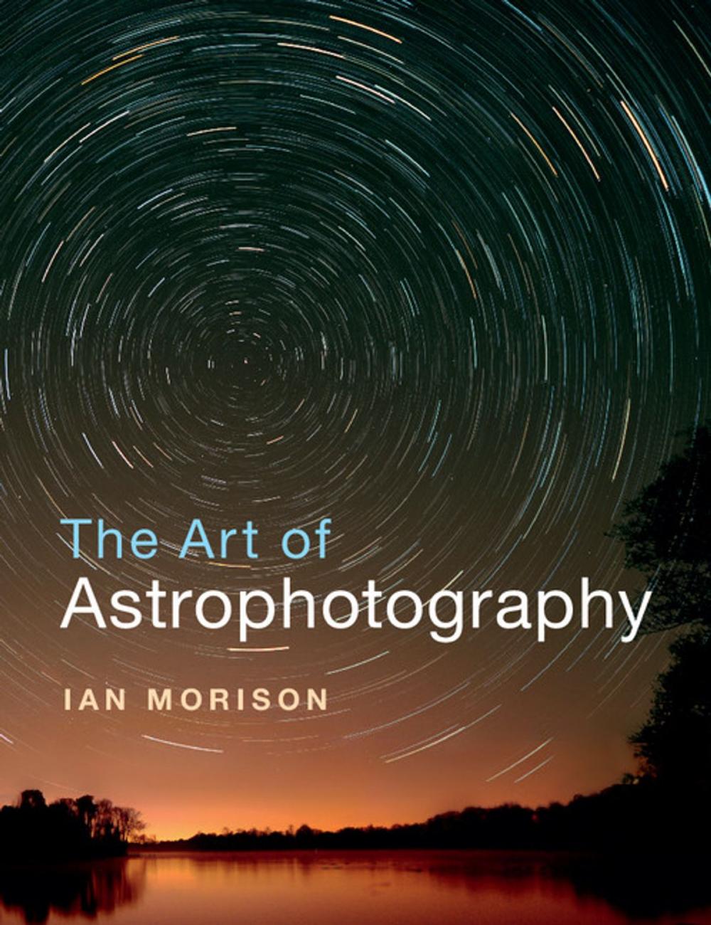 Big bigCover of The Art of Astrophotography