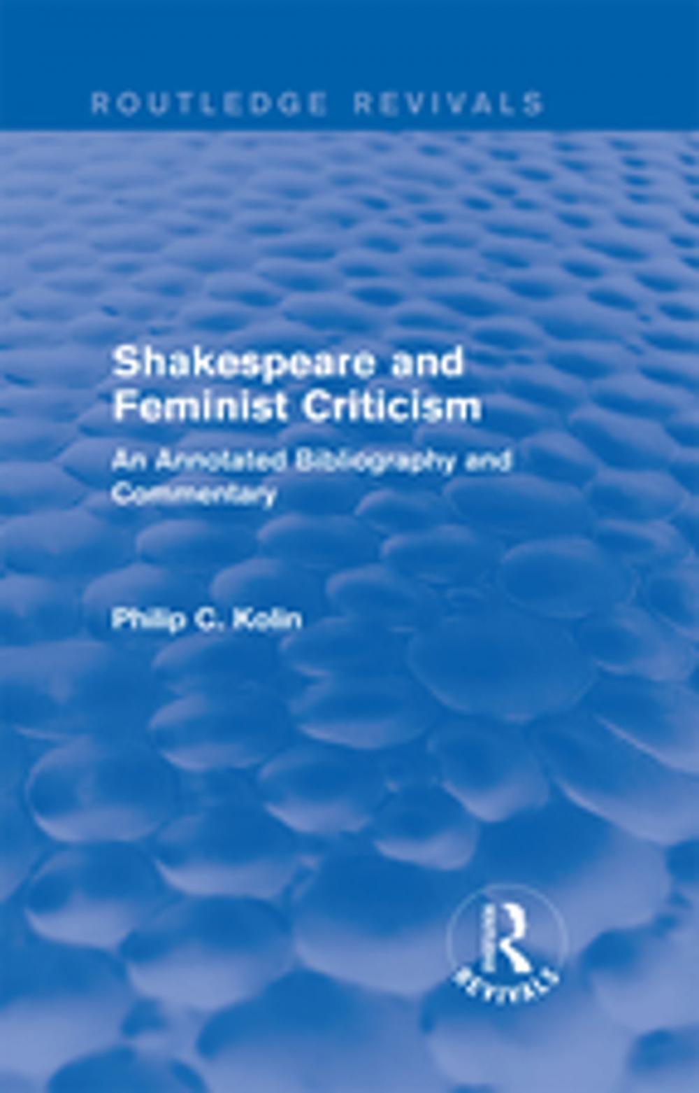 Big bigCover of Routledge Revivals: Shakespeare and Feminist Criticism (1991)