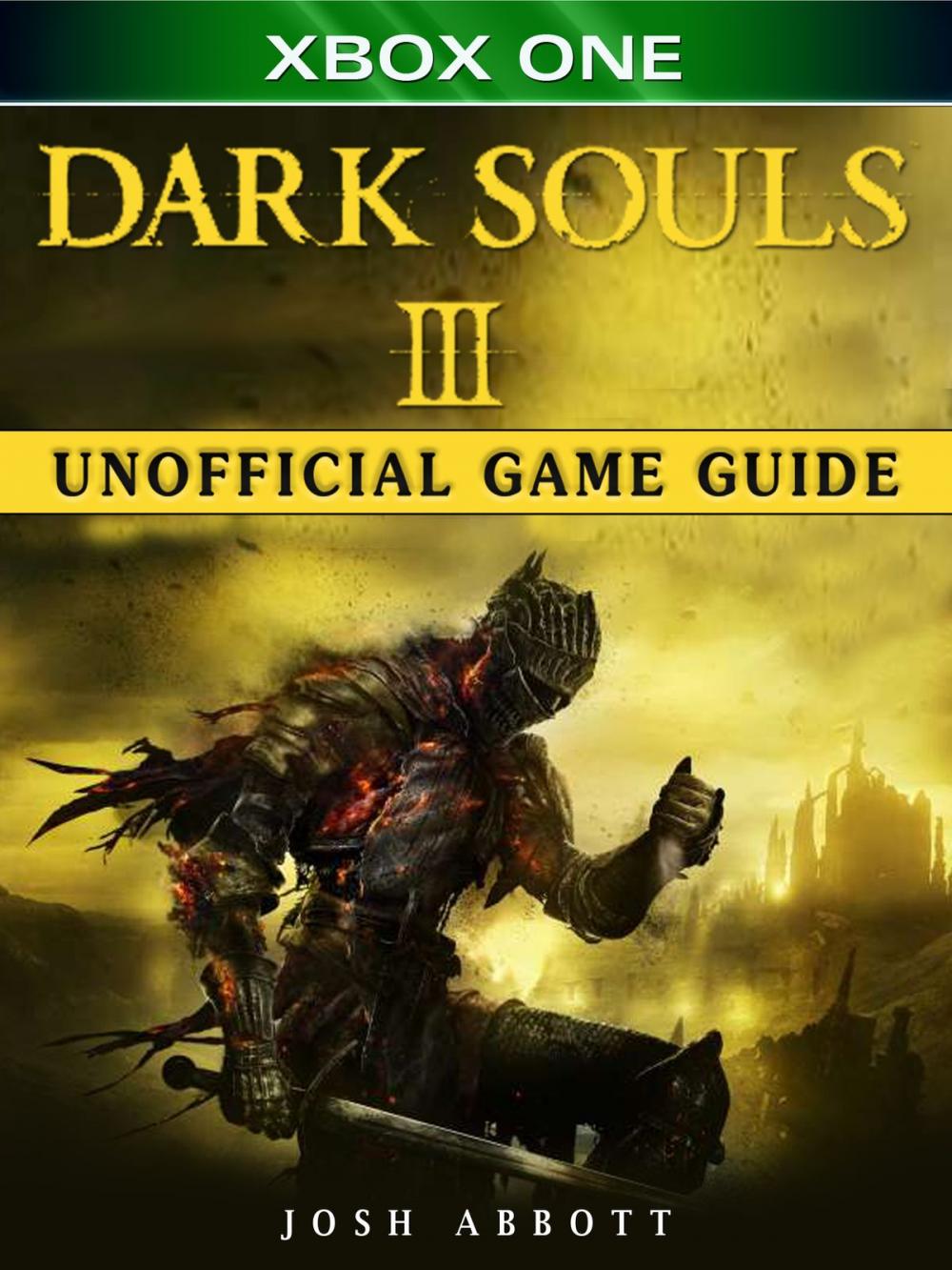 Big bigCover of Dark Souls III Xbox One Unofficial Game Guide