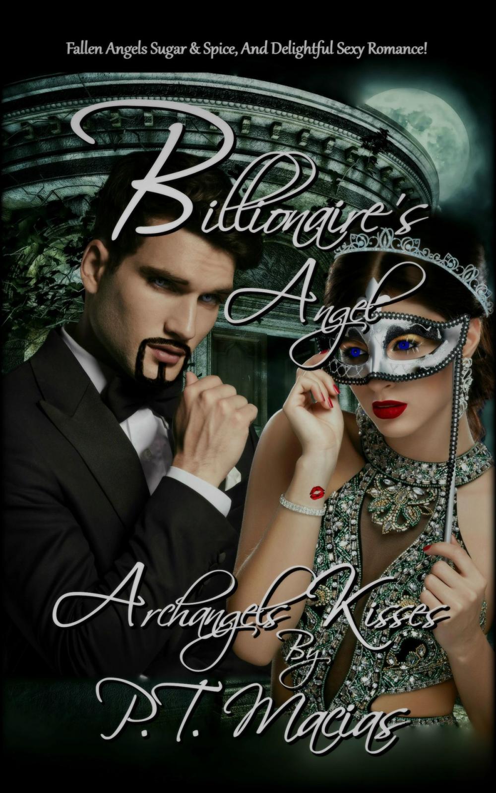 Big bigCover of Billionaire’s Angel, Fallen Angels Sugar & Spice, And Delightful Sexy Romance! Archangels Kisses