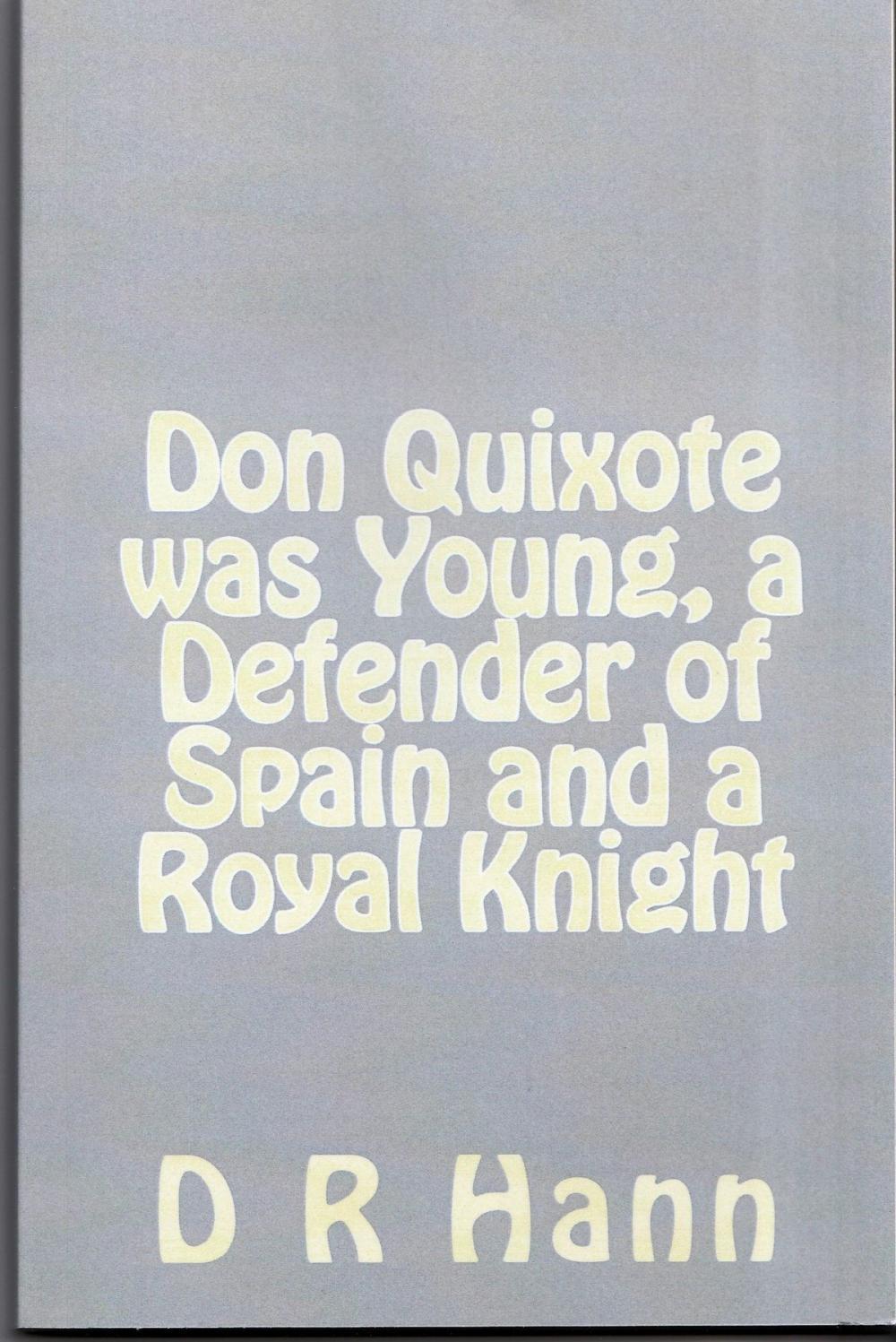 Big bigCover of Don Quixote was Young, a Defender of Spain and a Royal Knight