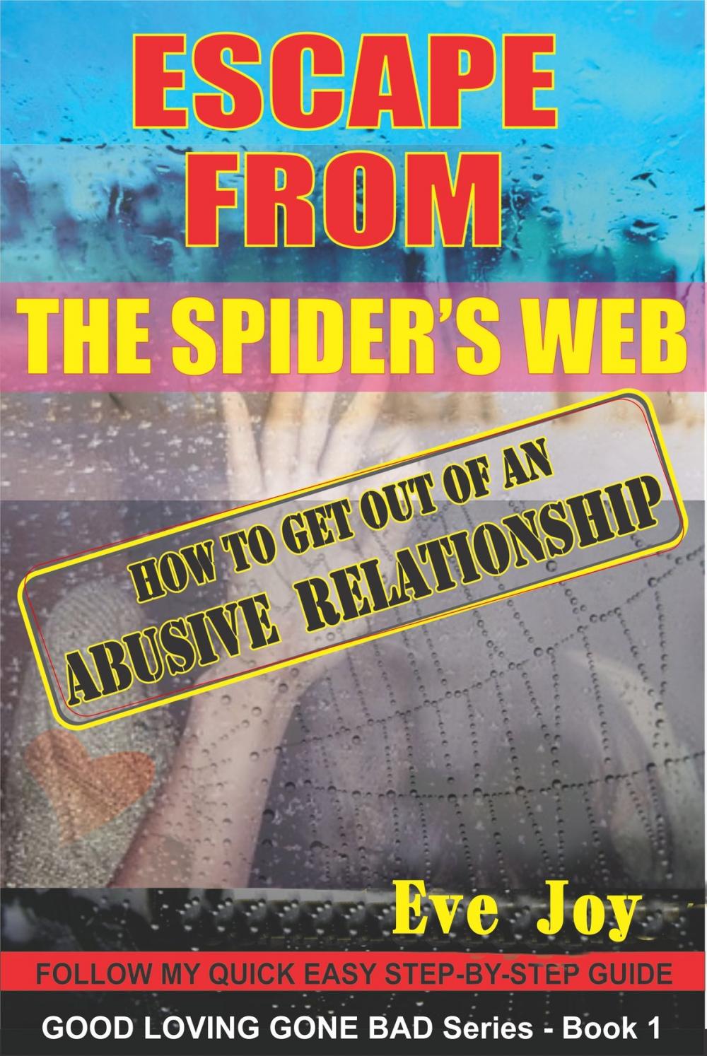 Big bigCover of Escape From The Spider's Web: How To Get Out Of An Abusive Relationship