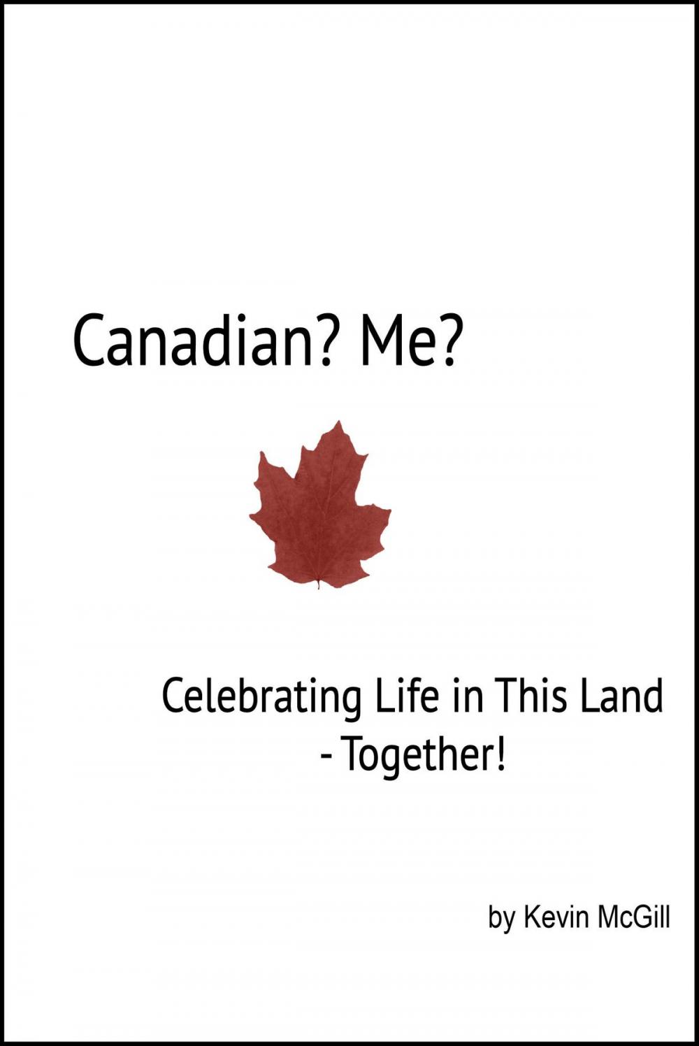 Big bigCover of Canadian? Me?: Celebrating Life in This Land Together