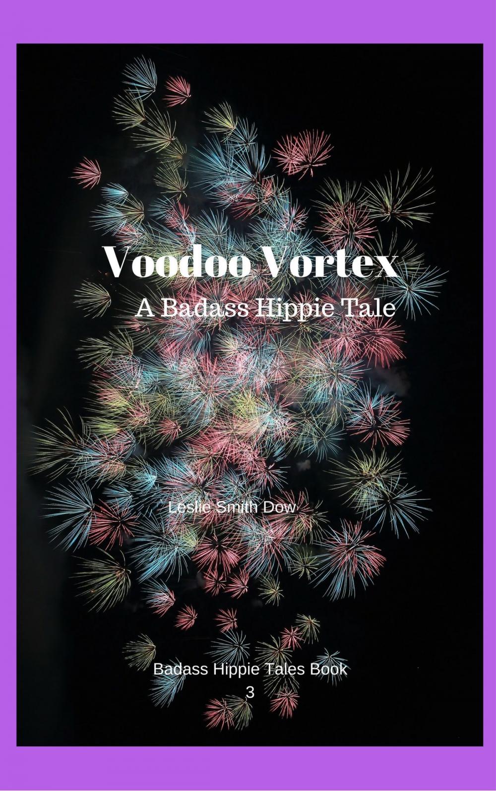 Big bigCover of Voodoo Vortex: A Badass Hippie Tales (Book 3 of Badass Hippie Tales)