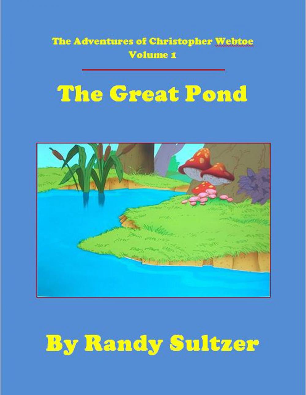 Big bigCover of The Adventures of Christopher Webtoe, Volume 1: The Great Pond