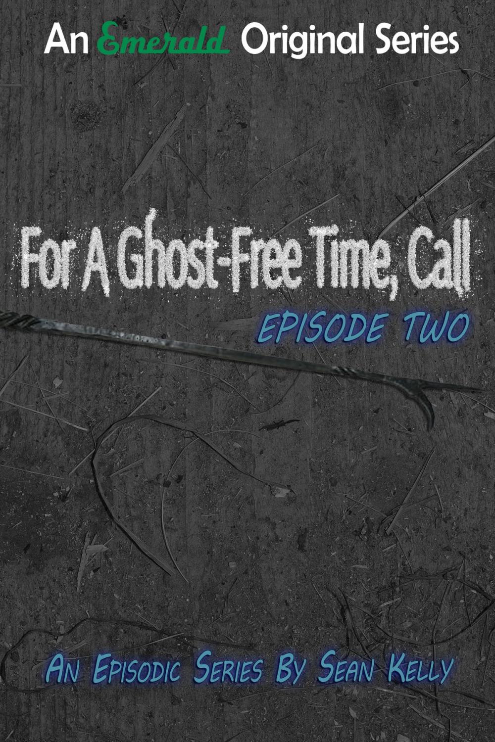 Big bigCover of For a Ghost-Free Time, Call: Episode Two