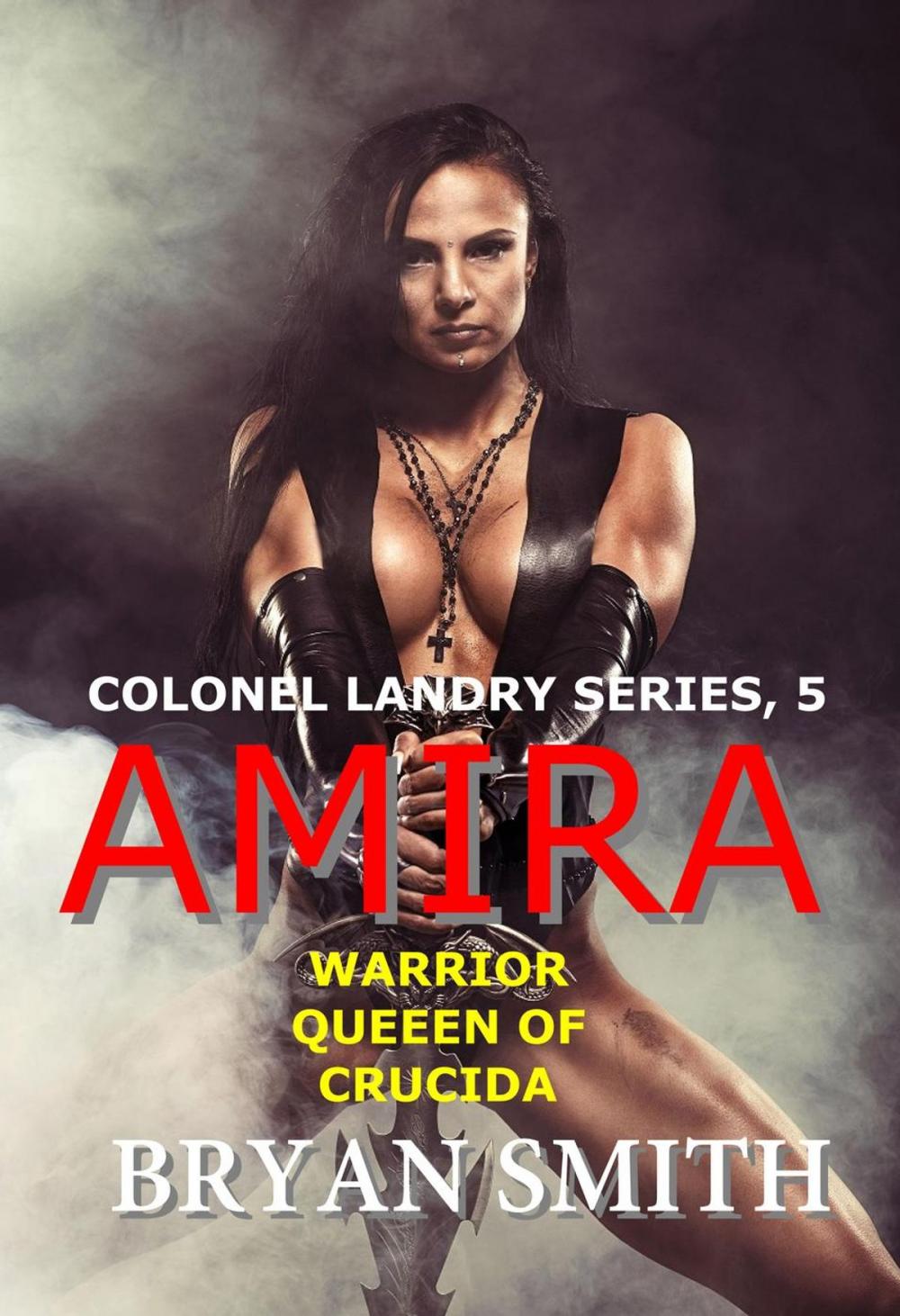 Big bigCover of Amira: Warrior Queen Of Crucida