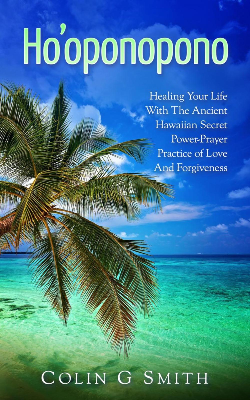 Big bigCover of Ho’oponopono Book: Healing Your Life With The Ancient Hawaiian Secret Power-Prayer Practice of Love And Forgiveness