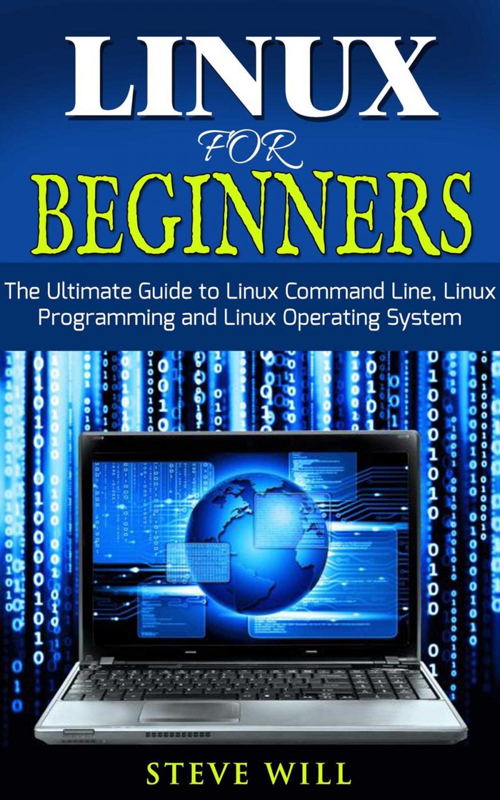 Big bigCover of Linux for Beginners: Linux Command Line, Linux Programming and Linux Operating System