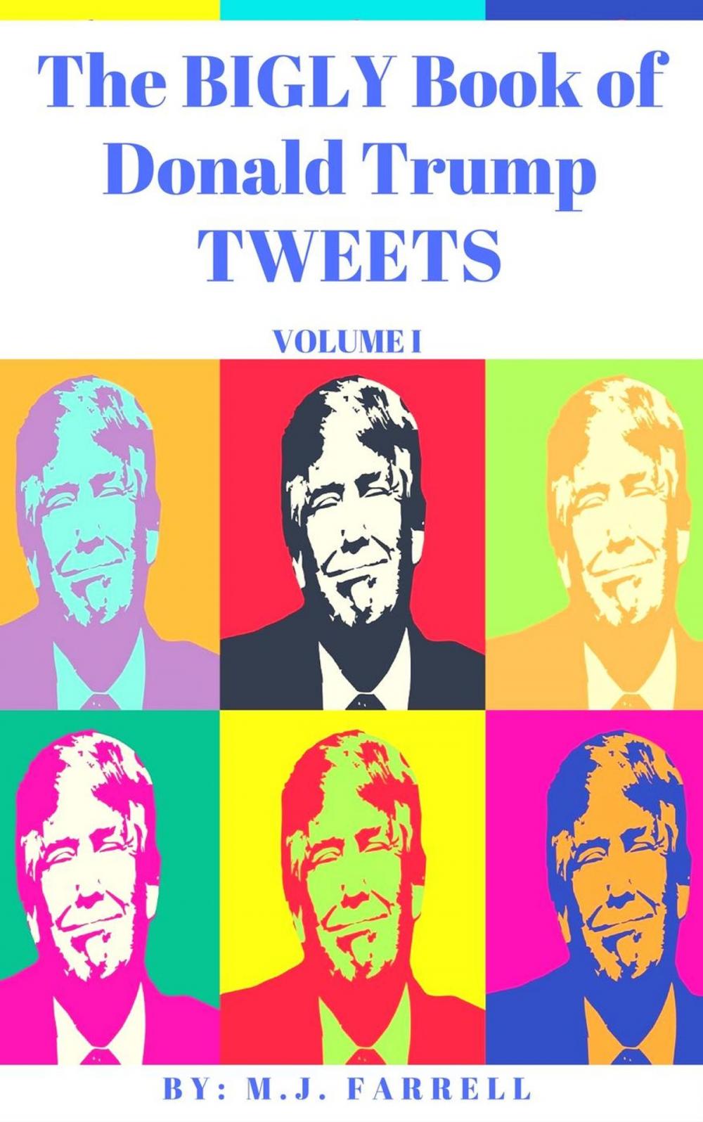 Big bigCover of The Bigly Book of Donald Trump Tweets: Volume 1