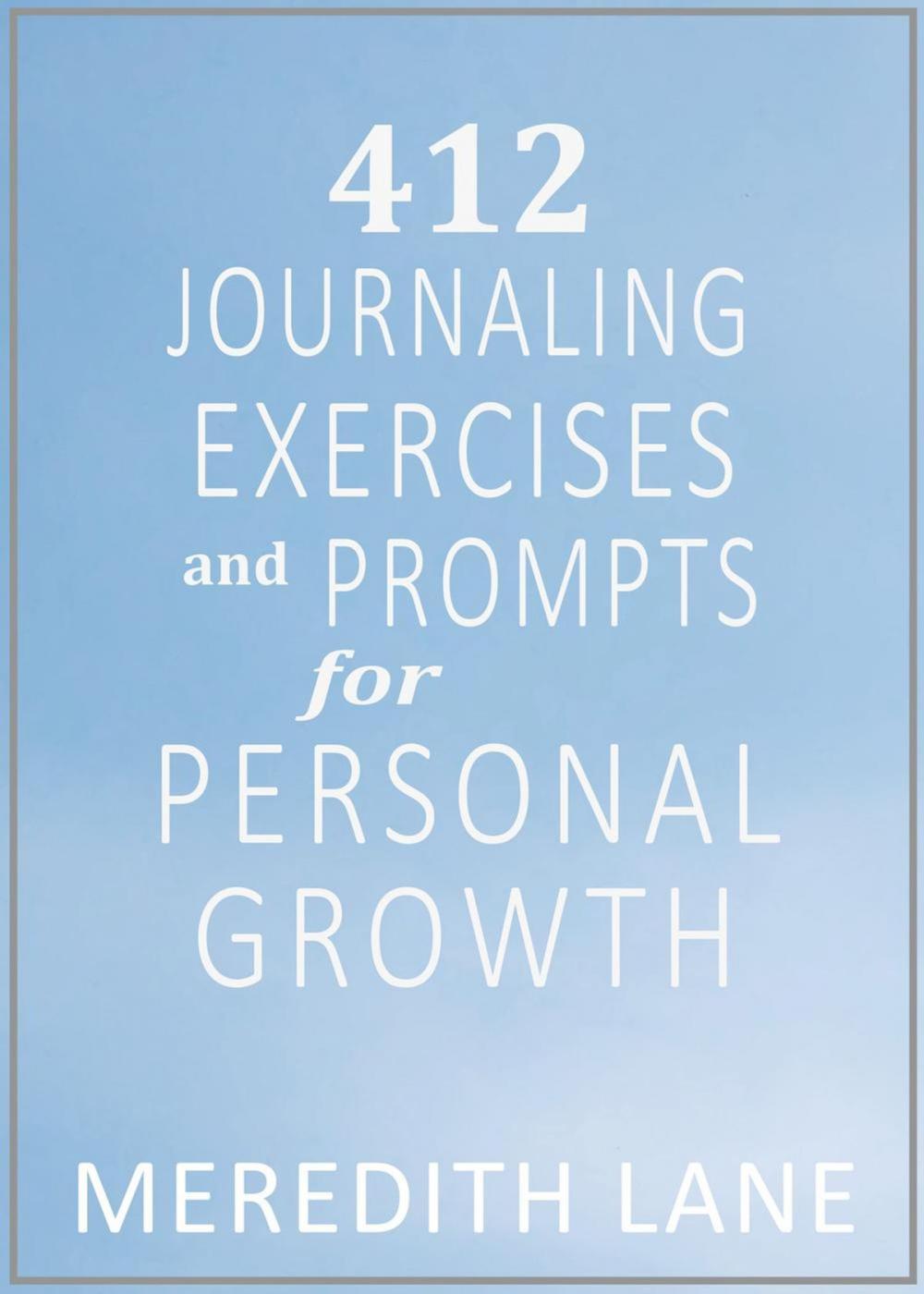 Big bigCover of 412 Journaling Exercises and Prompts For Personal Growth