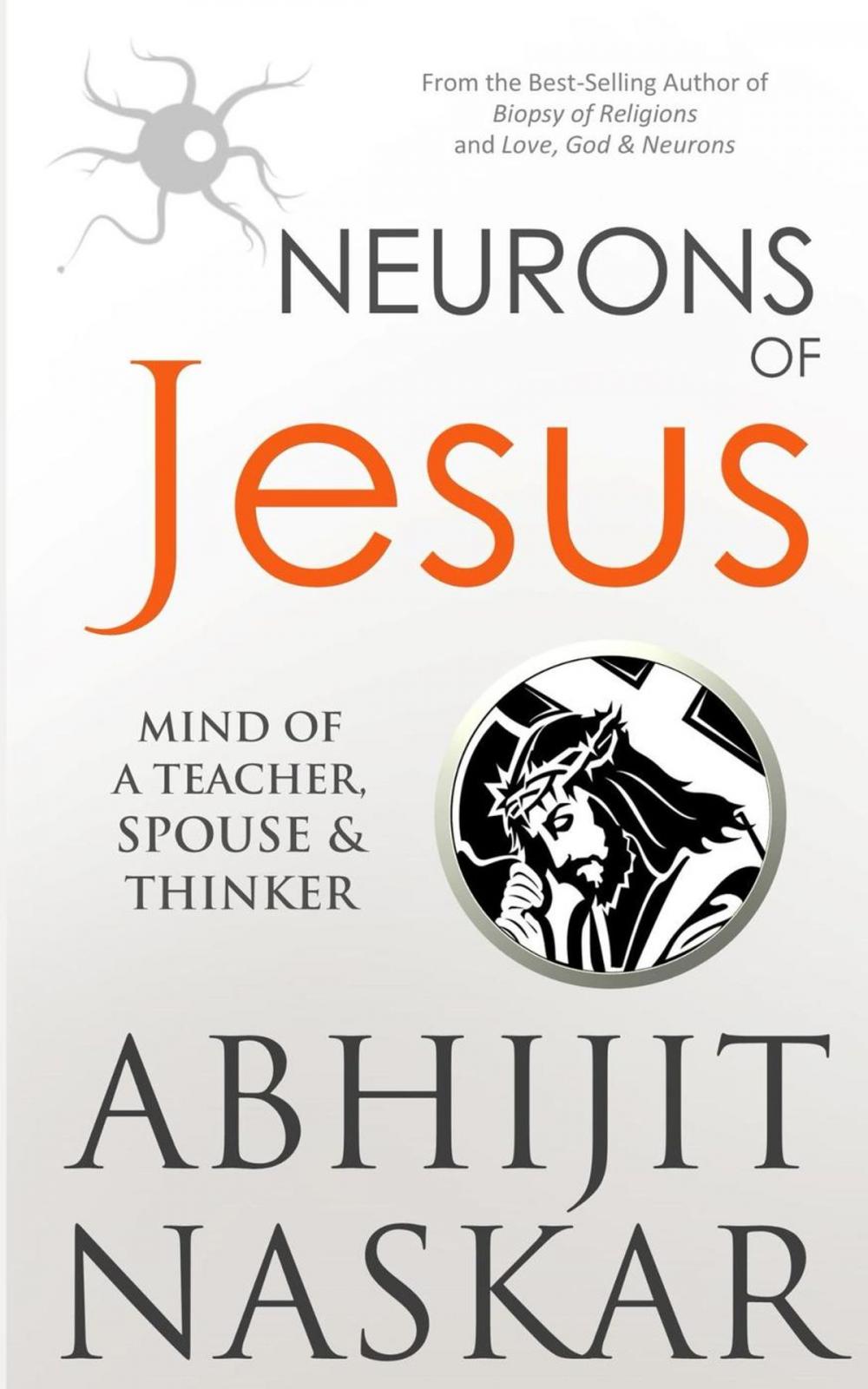 Big bigCover of Neurons of Jesus: Mind of A Teacher, Spouse & Thinker