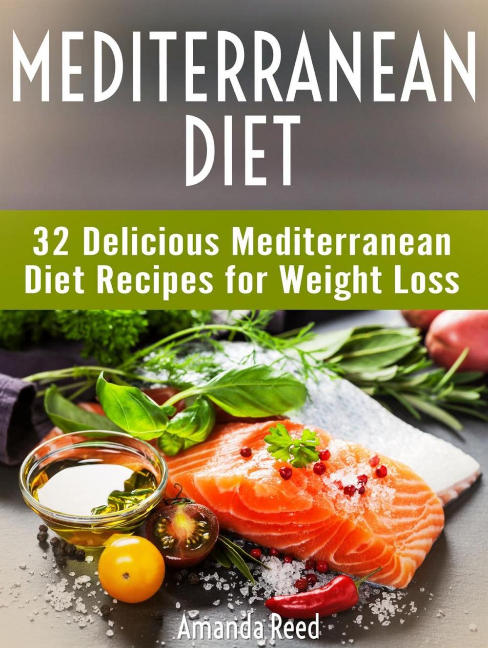 Big bigCover of Mediterranean Diet: The Ultimate Guide to Mediterranean Diet Recipes For Weight Loss