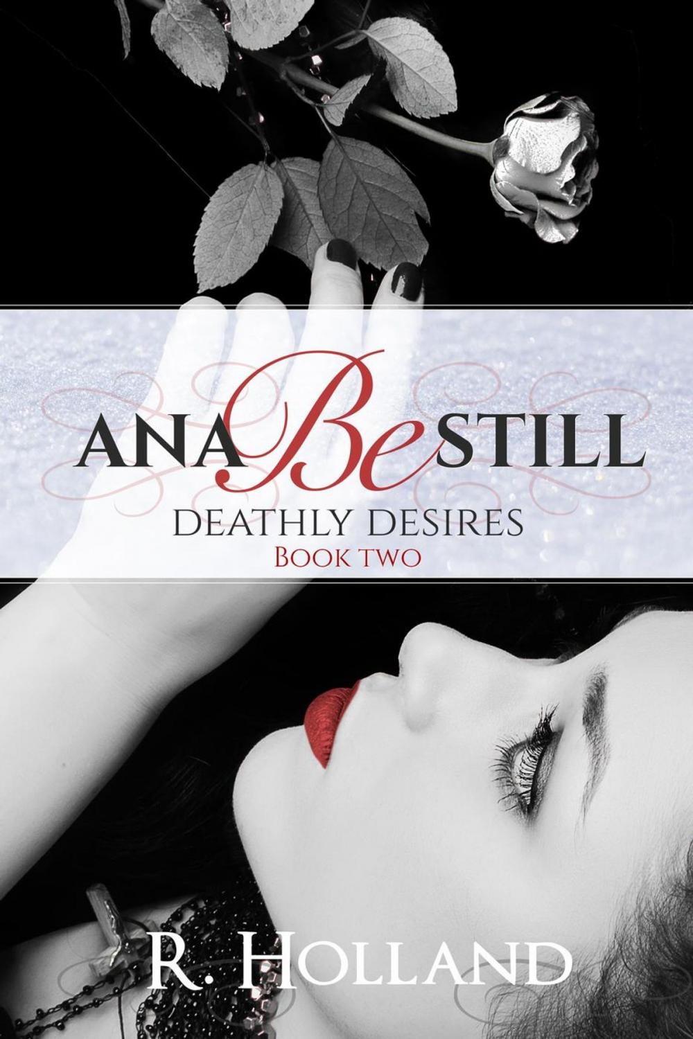 Big bigCover of Ana Be Still: Deathly Desires