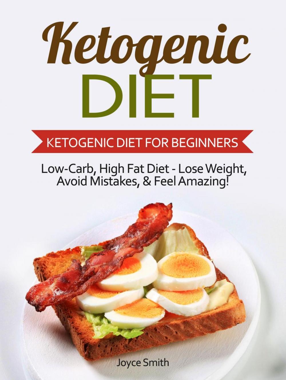 Big bigCover of Ketogenic Diet: Low-Carb, High Fat Diet - Lose Weight and Feel Amazing! - Ketogenic Diet for Beginners