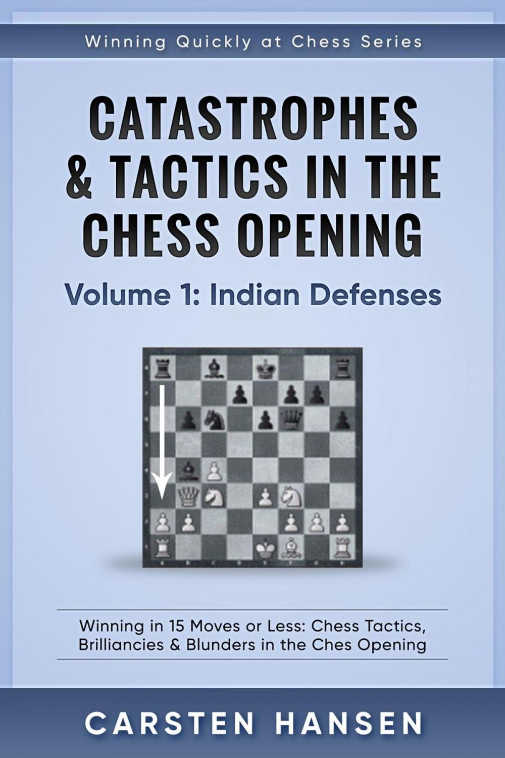 Big bigCover of Catastrophes &amp; Tactics in the Chess Opening - Volume 1: Indian Defenses