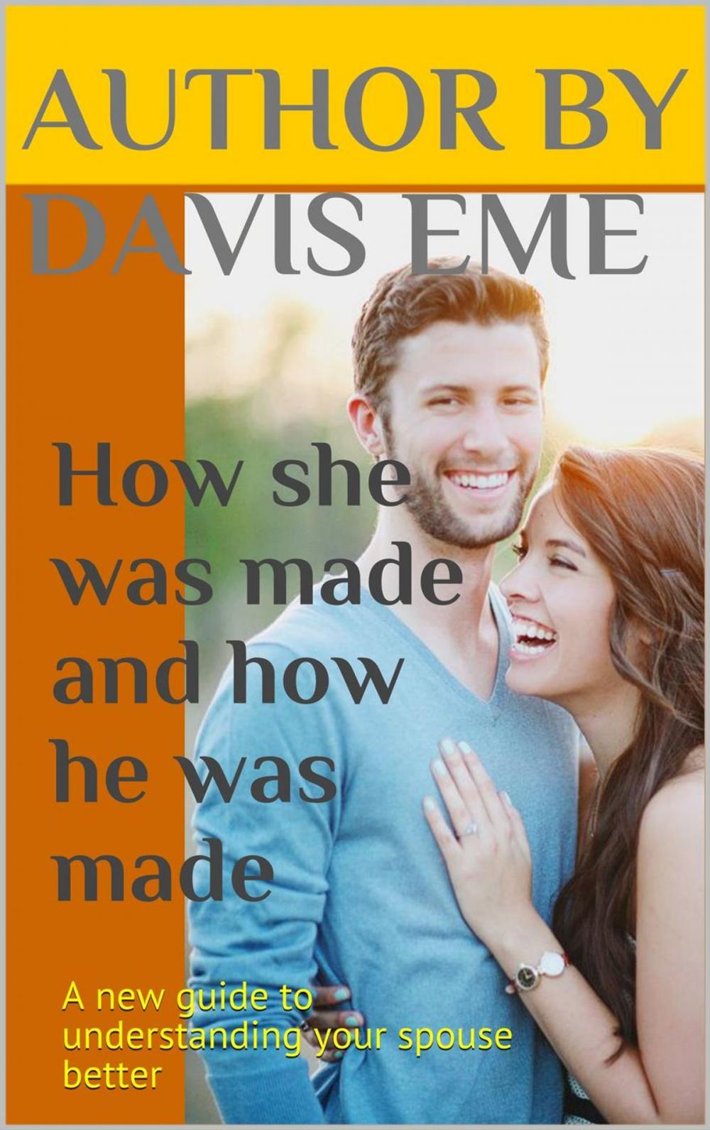 Big bigCover of How She Was Made And How He Was Made (A New Guide to Understanding Your Spouse Better)