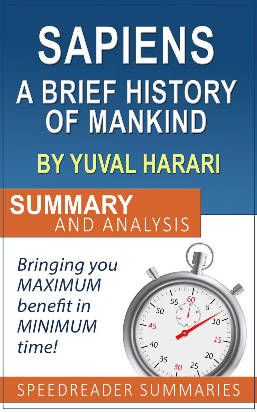 Big bigCover of Sapiens: A Brief History of Mankind by Yuval Noah Harari: Summary and Analysis