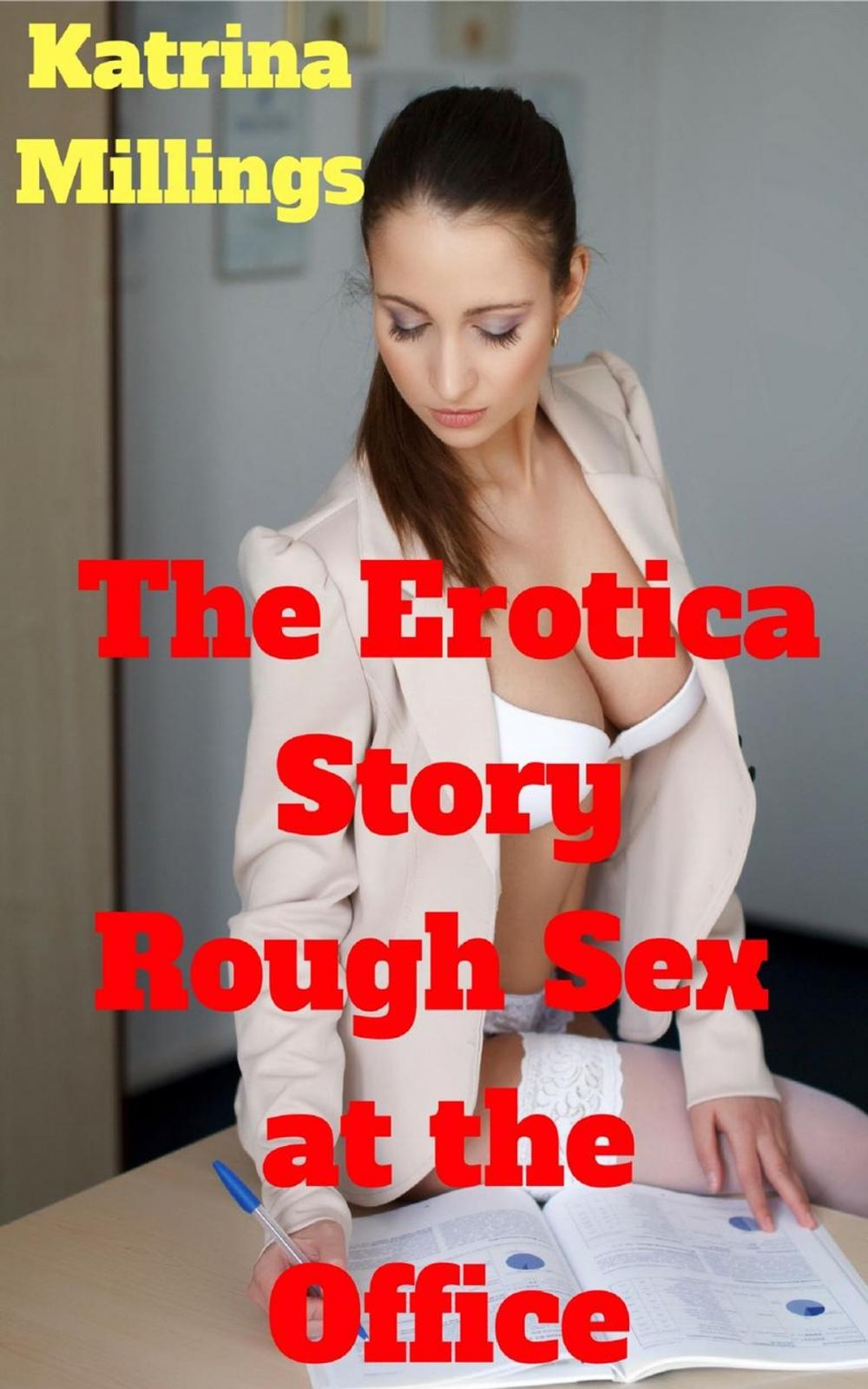 Big bigCover of The Erotica Story Rough Sex at the Office
